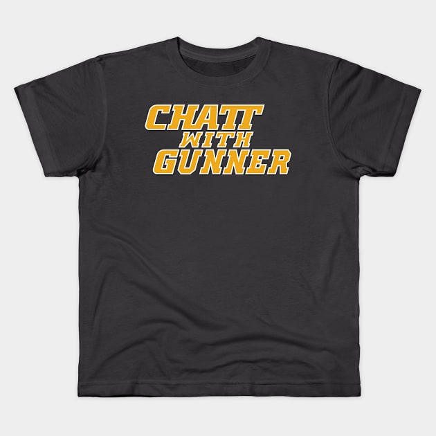 CHATT with Gunner Kids T-Shirt by CHATTwithGunner